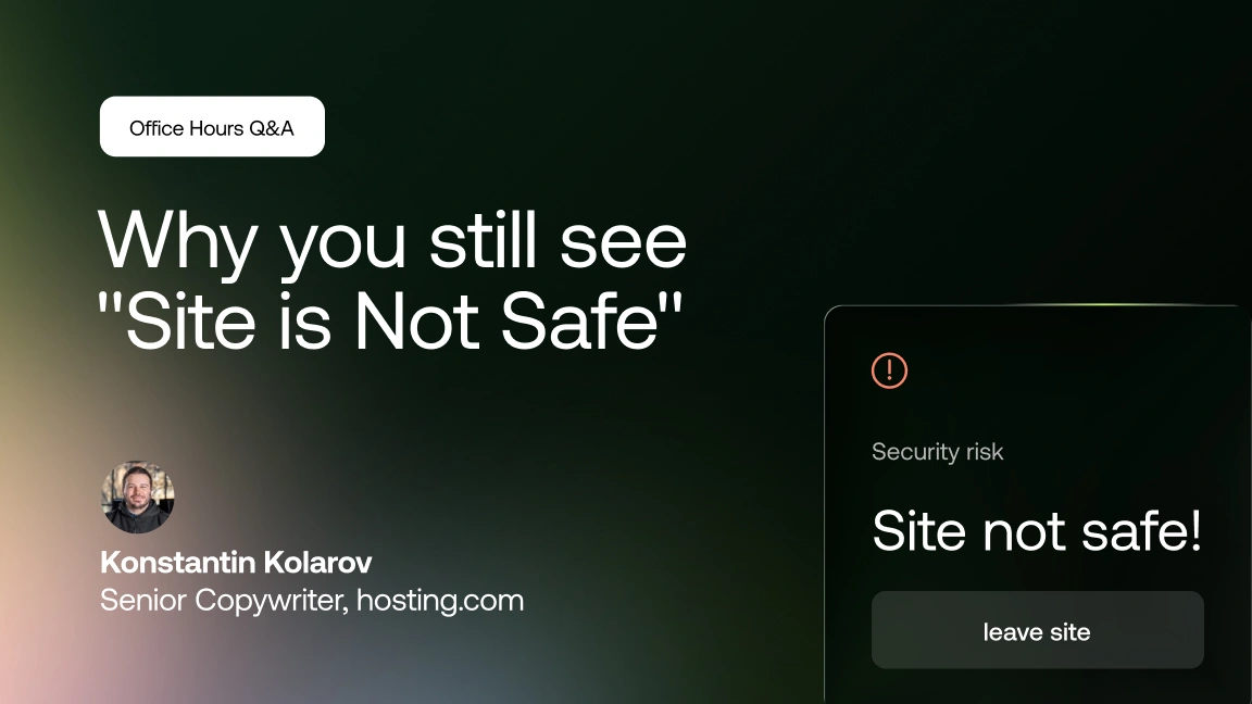 Office Hours Q&A: Why you still see "Site is Not Safe"