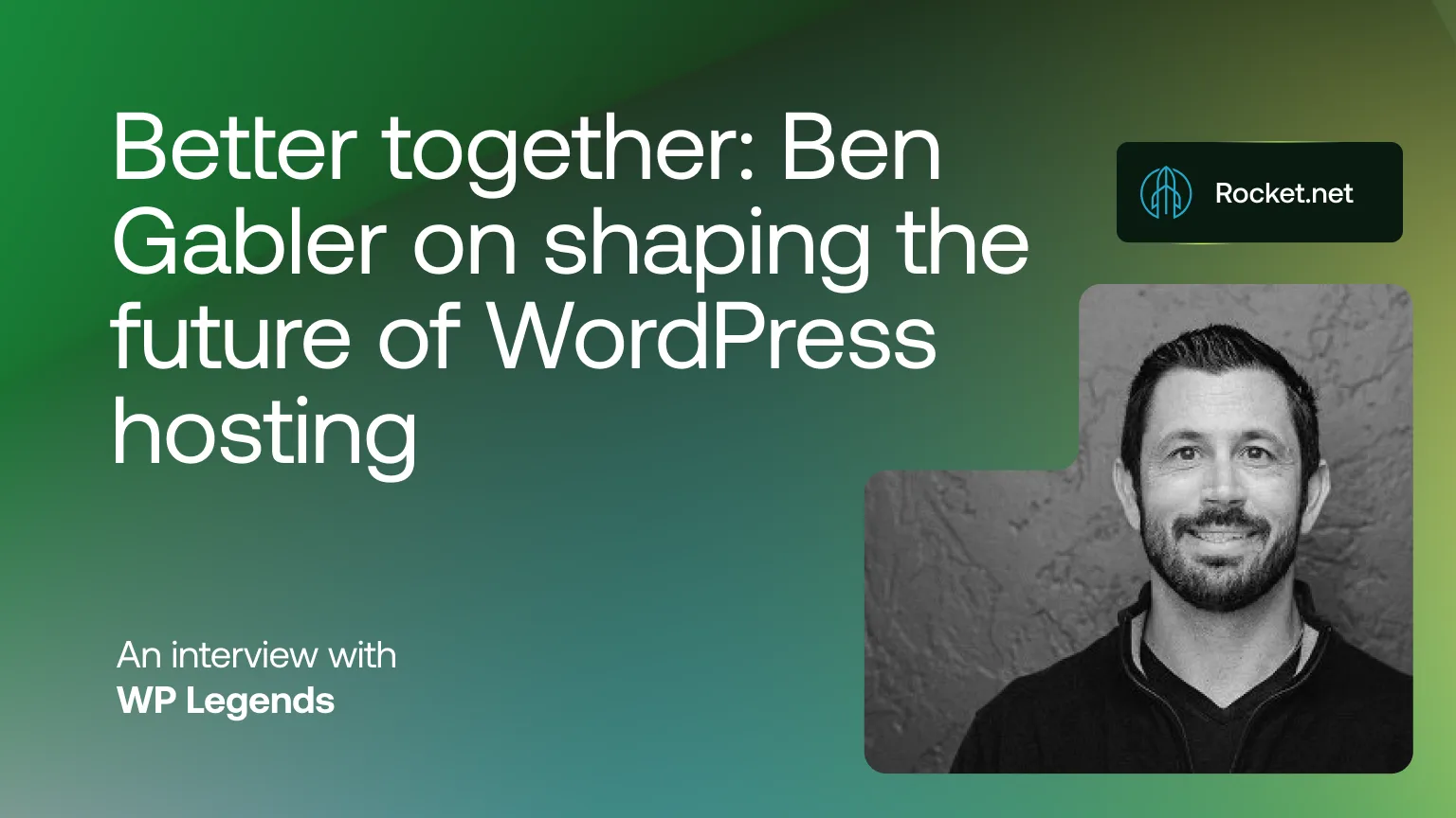 Better together: Ben Gabler on shaping the future of WordPress hosting