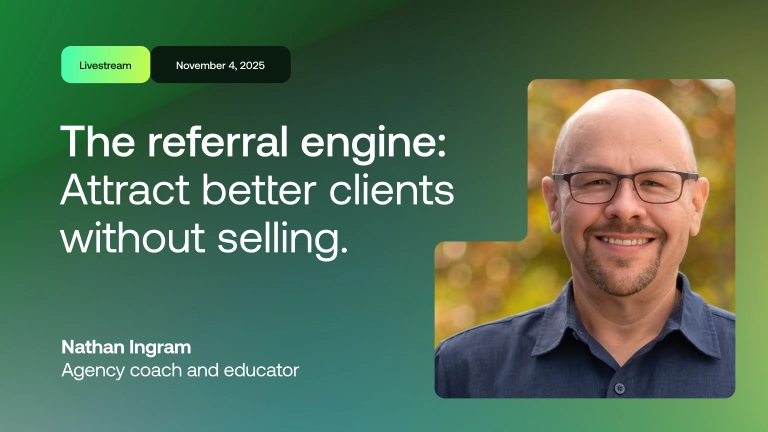 Livestream: The referral engine: Attract better clients without selling