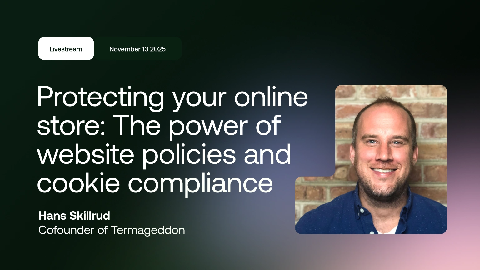 Livestream: Protecting your online store: The power of website policies and cookie compliance